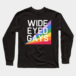 Wide Eyed Gays Long Sleeve T-Shirt